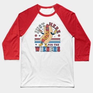 I'm Just Here for the Wieners - 4th of July Hot Dog Funny Baseball T-Shirt